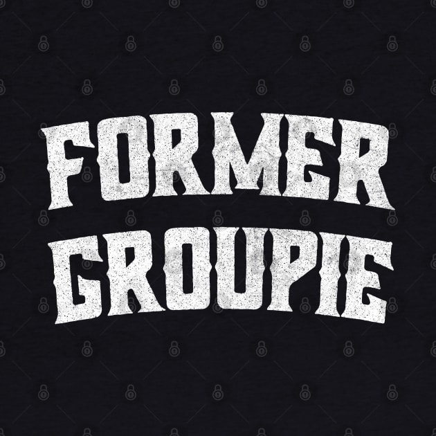 Former Groupie /// Retro Typography Design by DankFutura